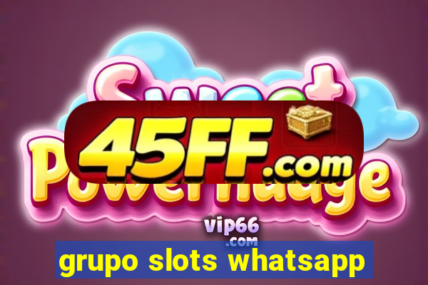 grupo slots whatsapp